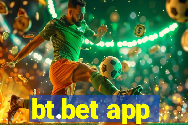 bt.bet app